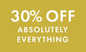 30% off Everything. shop now
